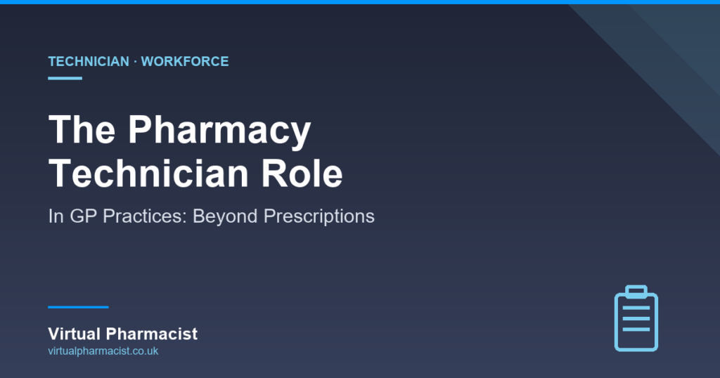 Pharmacy Technician Role in GP Practices - Virtual Pharmacist