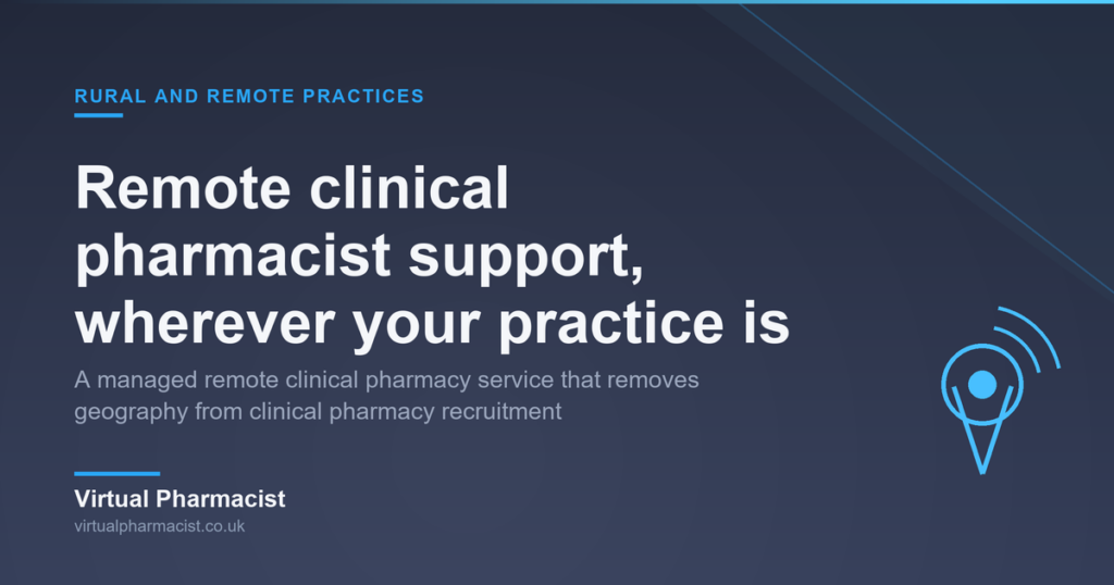 Remote clinical pharmacist support for rural GP practices