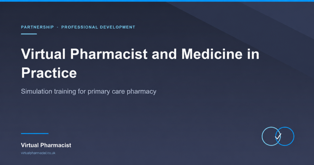 Virtual Pharmacist and Medicine in Practice partnership for simulation training in primary care pharmacy